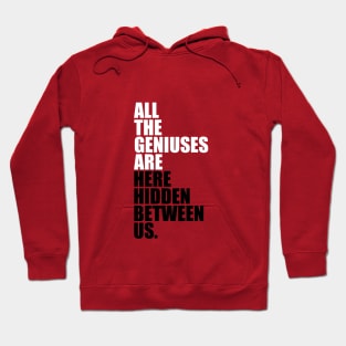 Geniuses Are Here Hoodie